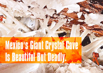 墨西哥的巨型水晶洞 Mexico's Giant Crystal Cave Is...