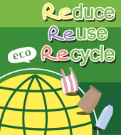 減量,重複使用.. Reduce, Reuse, Recycle!