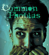 8大常見的恐懼症.. 8 Most Common Phobias..