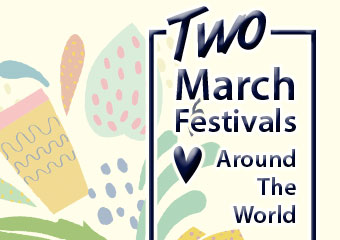 二大全球三月盛典 Two March Festivals Around..